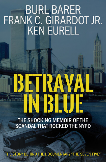 Betrayal in Blue, Burl Barer, Frank C. Girardot, Ken Eurell