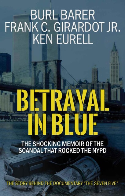 Betrayal in Blue, Burl Barer, Frank C. Girardot, Ken Eurell