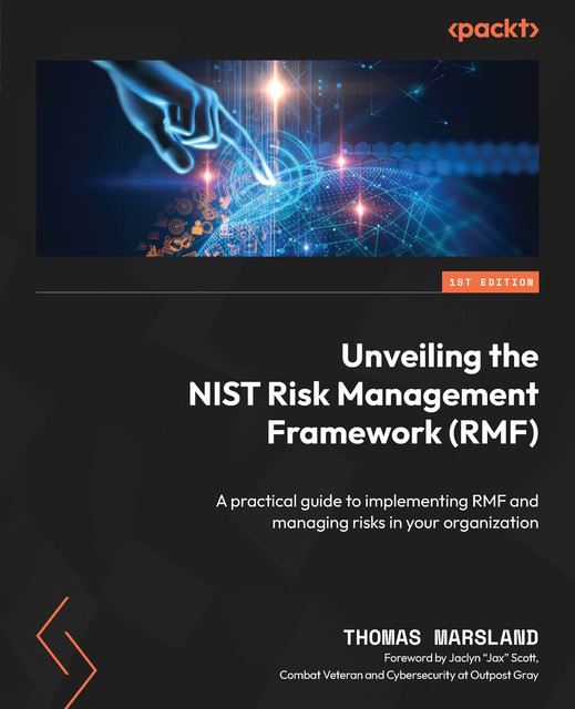 Unveiling the NIST Risk Management Framework (RMF), Thomas Marsland