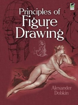 Principles of Figure Drawing, Alexander Dobkin