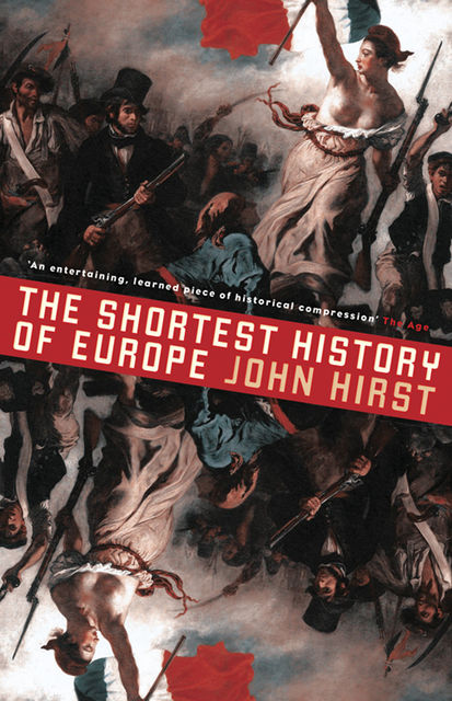 The Shortest History of Europe, John Hirst