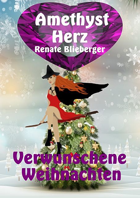 Amethystherz – Verwunschene Weihnachten, Renate Blieberger