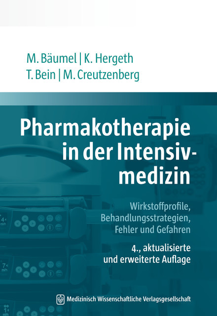 Pharmakotherapie in der Intensivmedizin, Thomas Bein, Kurt Hergeth, Marcus Creutzenberg, Monika Bäumel