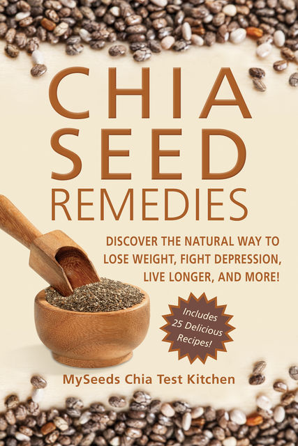 Chia Seed Remedies, MySeeds Chia Test Kitchen