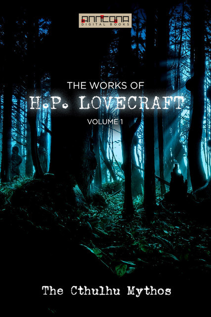 The Works of H.P. Lovecraft Vol. I – The Cthulhu Mythos, Howard Lovecraft