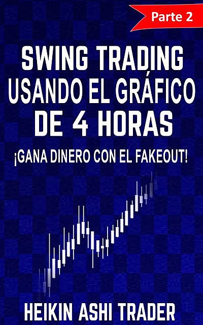 Swing Trading Usando el Gráfico de 4 Horas, Heikin Ashi Trader