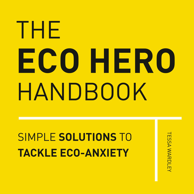 The Eco Hero Handbook, Tessa Wardley