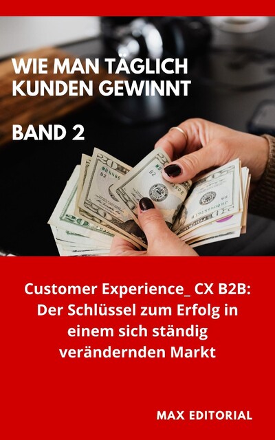 Wie Man Täglich Kunden Gewinnt, Max Editorial