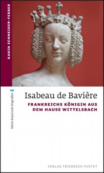 Isabeau de Bavière, Karin Schneider-Ferber