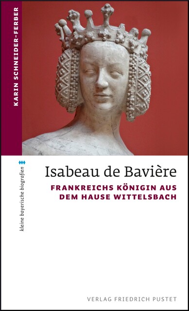 Isabeau de Bavière, Karin Schneider-Ferber