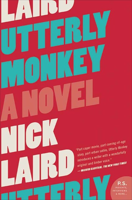 Utterly Monkey, Nick Laird