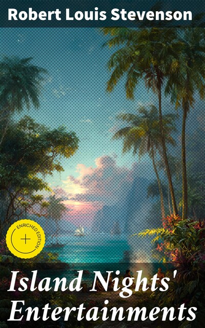 Island Nights' Entertainments, Robert Louis Stevenson