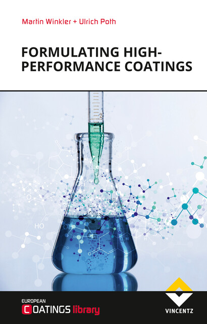 Formulating high-performance coatings, Martin Winkler, Ulrich Poth