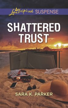 Shattered Trust, Sara K. Parker