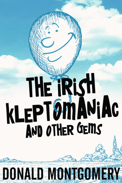 The Irish Kleptomaniac and other Gems, Donald Montgomery