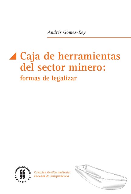 Caja de herramientas del sector minero: formas de legislar, Andrés Gómez-Rey