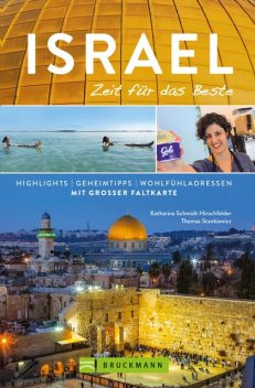 Bruckmann Reiseführer Israel: Zeit für das Beste, Thomas Stankiewicz, Katharina Schmidt-Hirschfelder