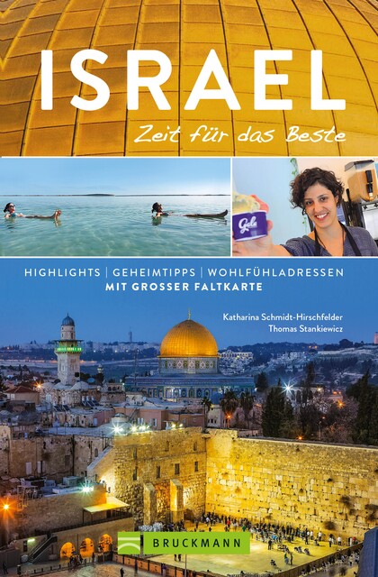 Bruckmann Reiseführer Israel: Zeit für das Beste, Thomas Stankiewicz, Katharina Schmidt-Hirschfelder