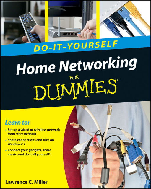 Home Networking Do-It-Yourself For Dummies, Lawrence Miller