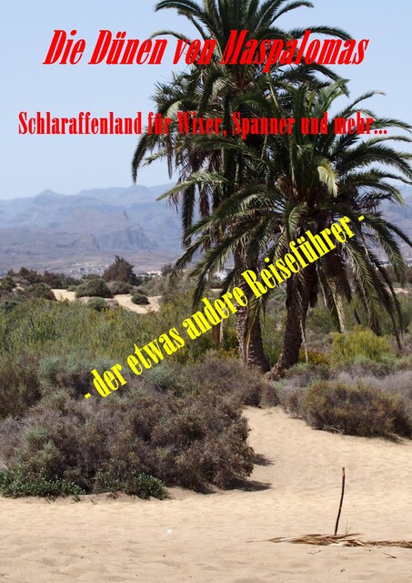 Die Dünen von Maspalomas. Schlaraffenland für Wixer, Spanner und mehr, Susi von den Dünen