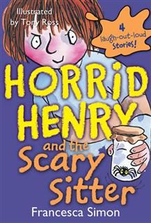 Horrid Henry and the Scary Sitter, Francesca Simon