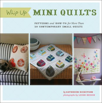 Whip Up Mini Quilts, Kathreen Ricketson