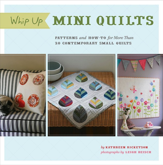 Whip Up Mini Quilts, Kathreen Ricketson