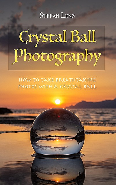 Crystal Ball Photography, Stefan Lenz