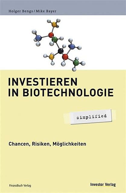 Investieren in Biotechnologie – simplified, Holger Bengs