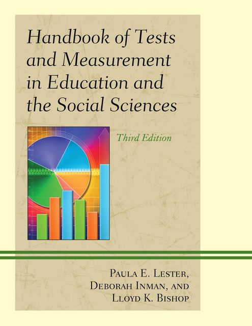 Handbook of Tests and Measurement in Education and the Social Sciences, Deborah Inman, Lloyd K. Bishop, Paula E. Lester