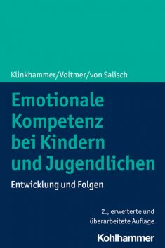 Emotionale Kompetenz bei Kindern und Jugendlichen, Julie Klinkhammer, Maria von Salisch, Katharina Voltmer