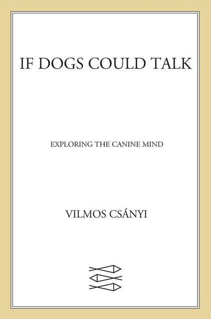 If Dogs Could Talk, Vilmos Csányi