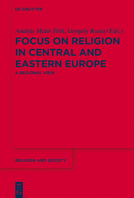 Focus on Religion in Central and Eastern Europe, Kocku von Stuckrad, Winnifred Fallers Sullivan, Gustavo Benavides