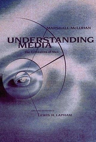 Understanding Media The Extensions of Man, Marshall McLuhan