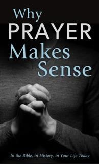Why Prayer Makes Sense, Ed Strauss
