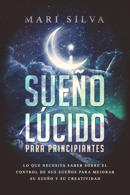Sueño lúcido para principiantes, Mari Silva