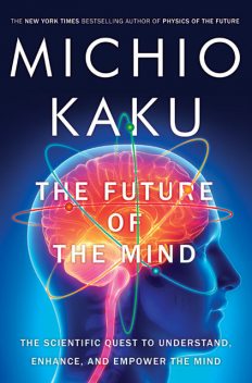 The Future of the Mind, Michio Kaku