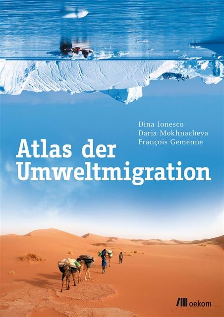 Atlas der Umweltmigration, Daria Mokhnacheva, Dina Ionesco, François Gemenne