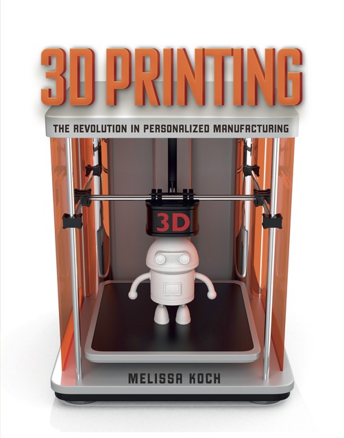 3D Printing, Melissa Koch