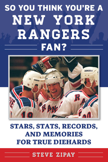 So You Think You're a New York Rangers Fan, Steve Zipay