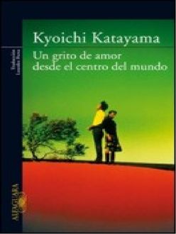 Un Grito De Amor Desde El Centro Del Mundo, Kyoichi Katayama