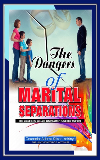 The Dangers of Marital Separation, Adams Kittson-Kotsinya