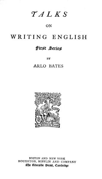 Talks on Writing English. First Series, Arlo Bates