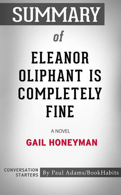 Summary of Eleanor Oliphant Is Completely Fine, Paul Adams