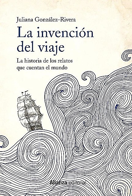 La invención del viaje, Juliana González-Rivera