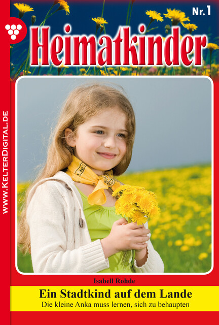 Heimatkinder 1 – Heimatroman, Rohde Isabell