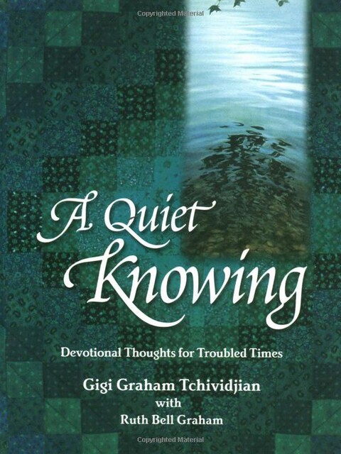 A Quiet Knowing, Ruth Graham, Gigi Tchividjian