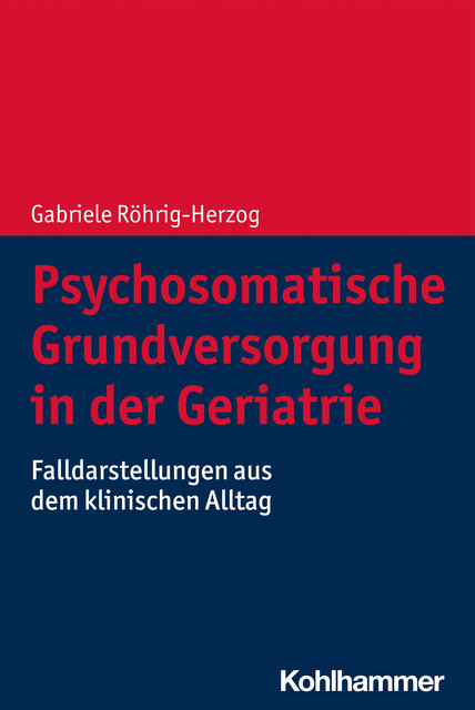 Psychosomatische Grundversorgung in der Geriatrie, Gabriele Röhrig-Herzog