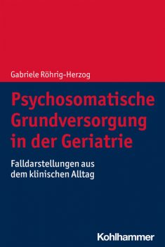 Psychosomatische Grundversorgung in der Geriatrie, Gabriele Röhrig-Herzog