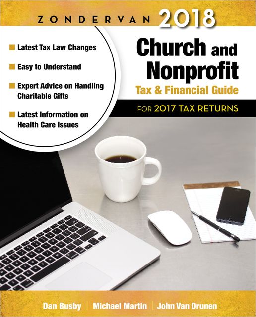 Zondervan 2018 Church and Nonprofit Tax and Financial Guide, Michael Martin, Dan Busby, John VanDrunen